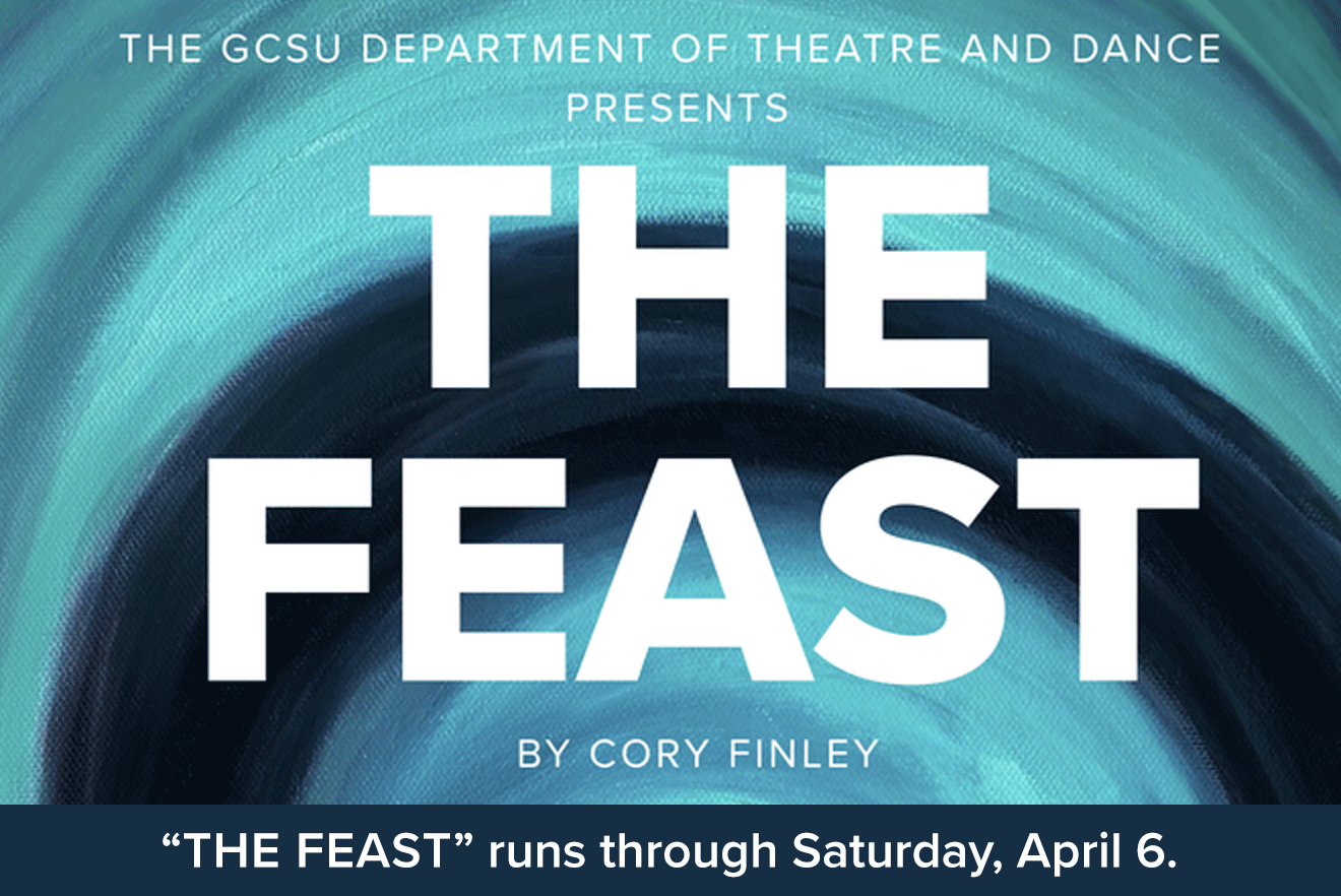 Image for THE FEAST: Tickets available at http://tickets.gcsu.edu