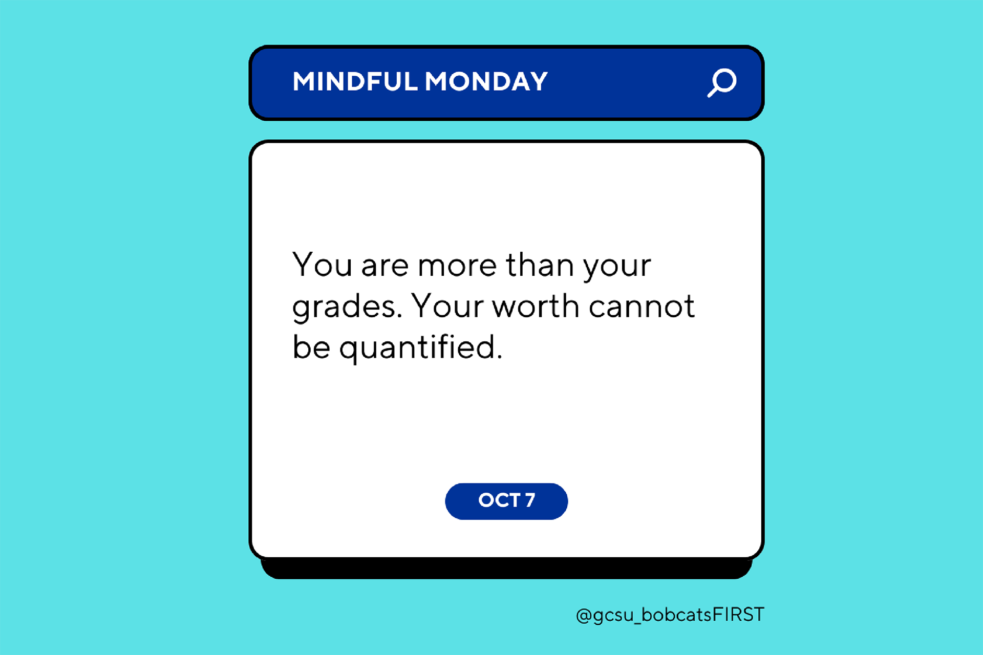 Mindful Mondays: You are more than your grades. Your worth cannot be quantified.