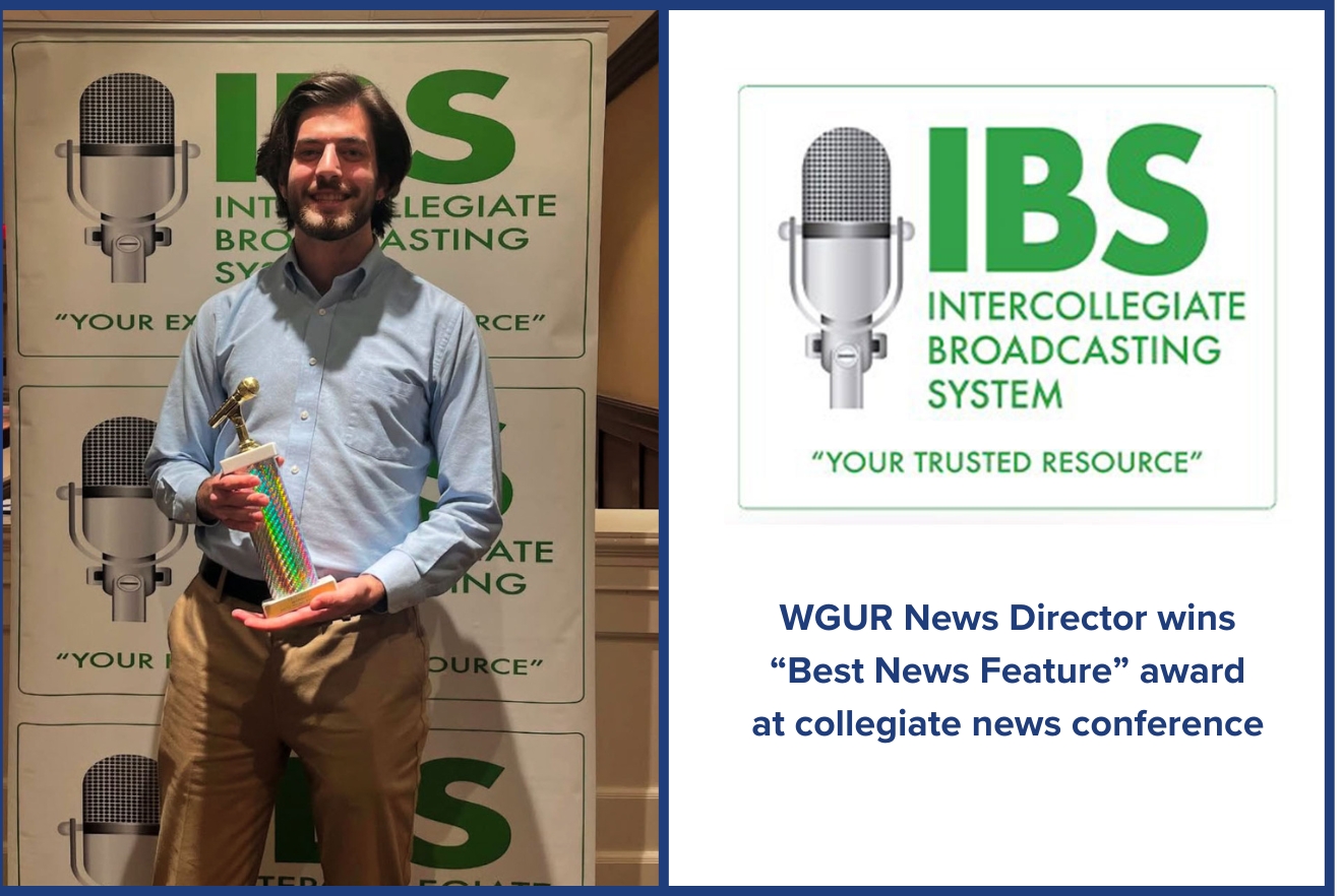 Image for WGUR News Director Wins "Best News Feature" at Intercollegiate Broadcasting System Awards