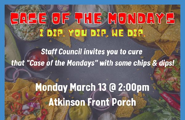 Join Staff Council for a Chips & Dip Drop-in at 2 p.m., today on Atkinson Front Porch