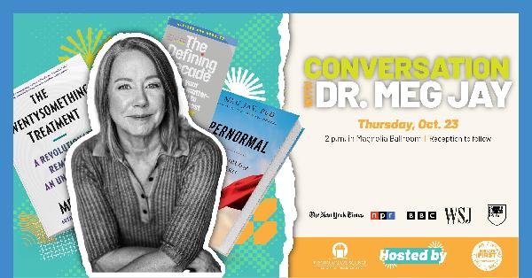 Conversation with Dr. Meg Jay - Thursday, Oct. 23