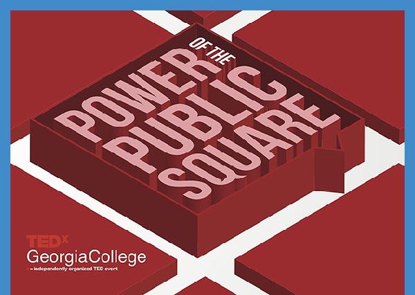 Inaugural TEDxGeorgiaCollege event to explore the &ldquo;Power of the Public Square&rdquo;
