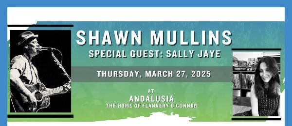 Get Your Tickets! Shawn Mullins and Special Guest Sally Jaye at Andalusia Farm