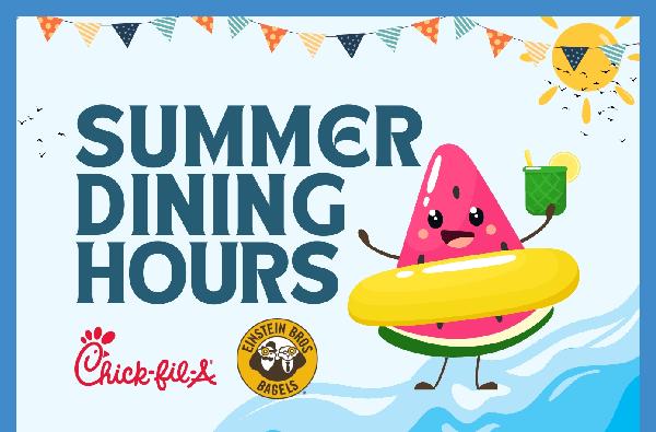 Chick-fil-A and Einstein Bros. summer operating hours