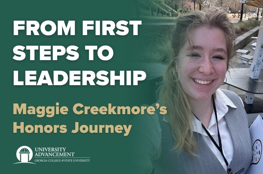 A graphic with an image of Maggie smiling, the text says "From First Steps to Leadership: Maggie Creekmore’s Honors Journey"