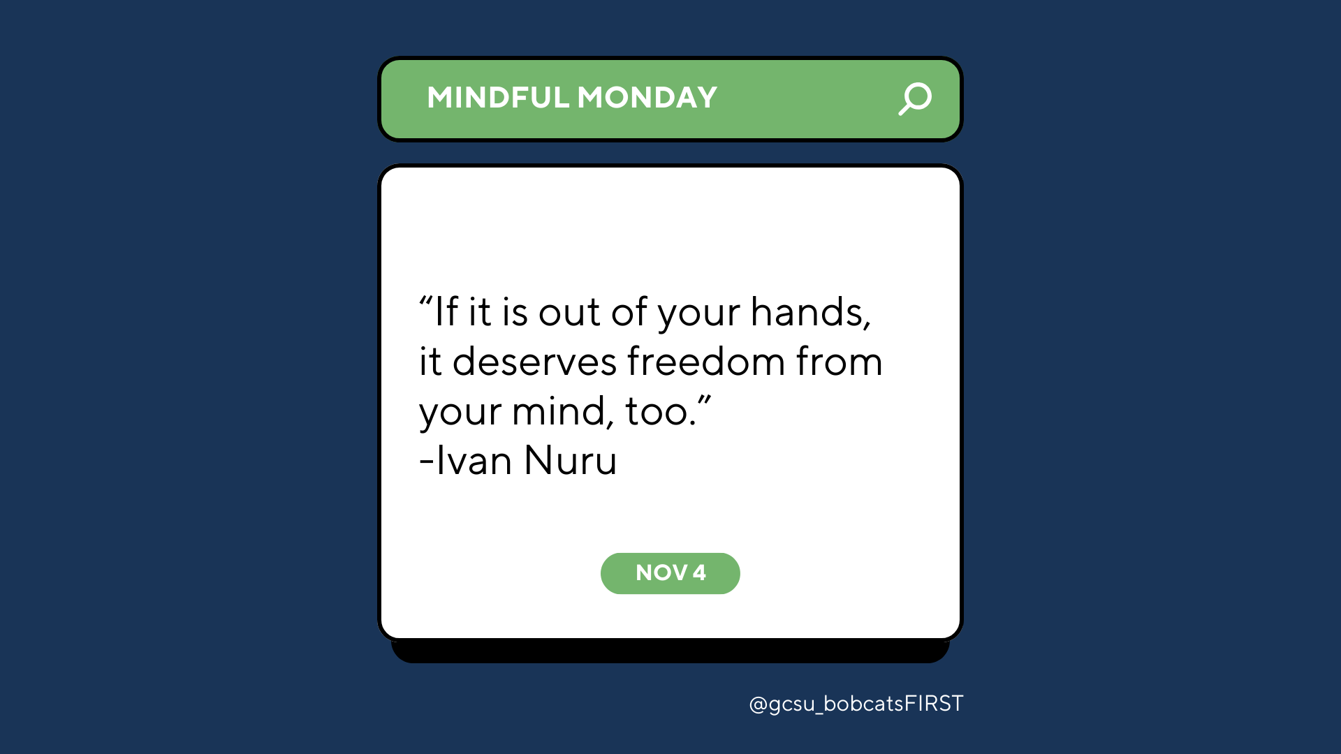 If it is out of your hands, it deserves freedom from your mind, too.